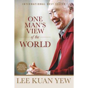Lee Kuan Yew: One Man's View of the World (Paperback edition
