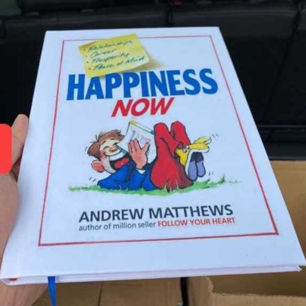 Happiness Now by Andrew Matthews - L192